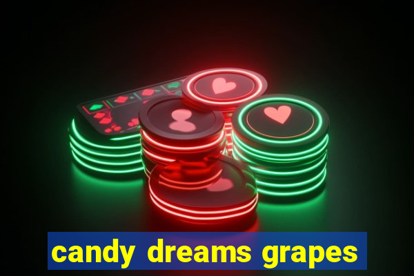 candy dreams grapes